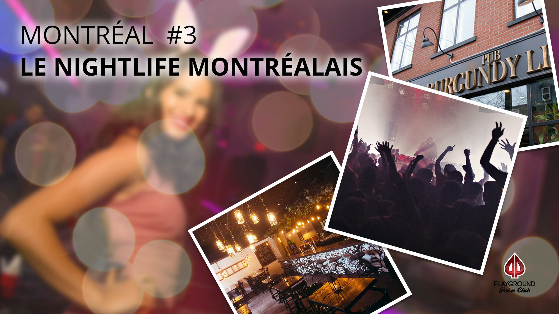 En 3e place sur notre Top 10: Le nightlife montréalais