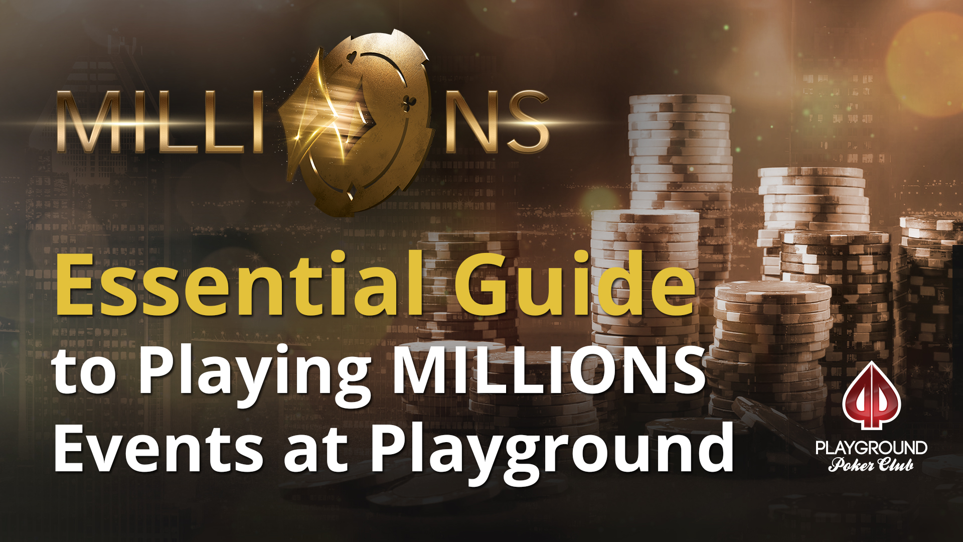 Essential Guide to Playing MILLIONS Events at Playground